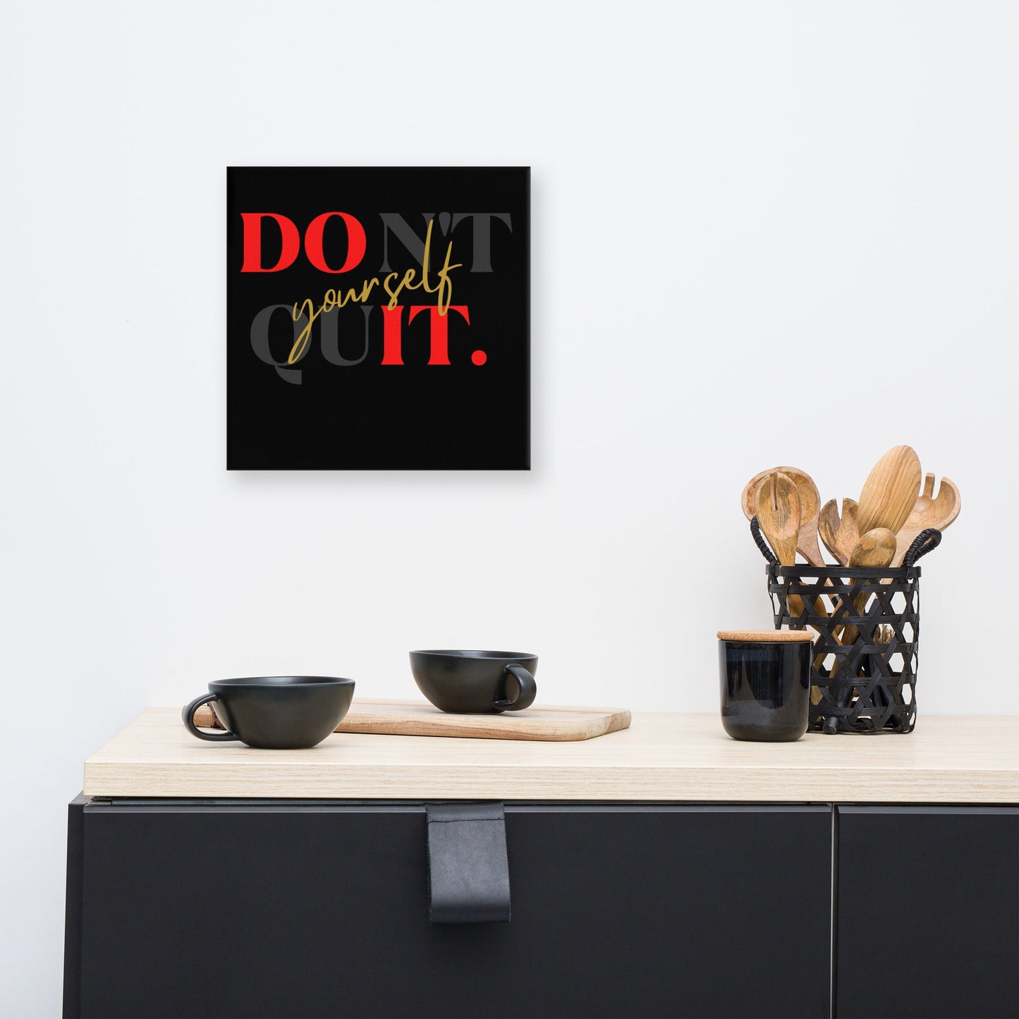 Don't Quit Yourself Wall Canvas