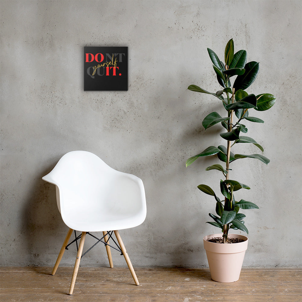 Don't Quit Yourself Wall Canvas