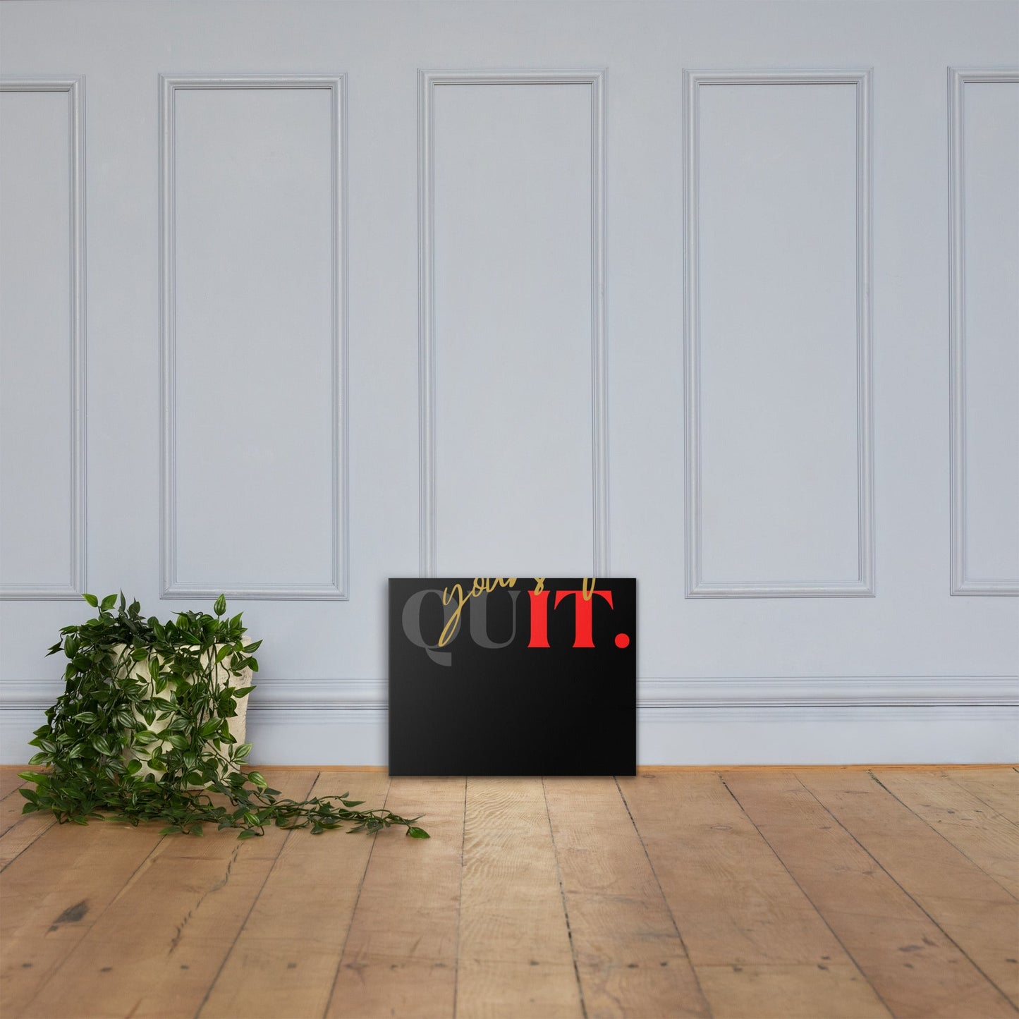 Don't Quit Yourself Wall Canvas