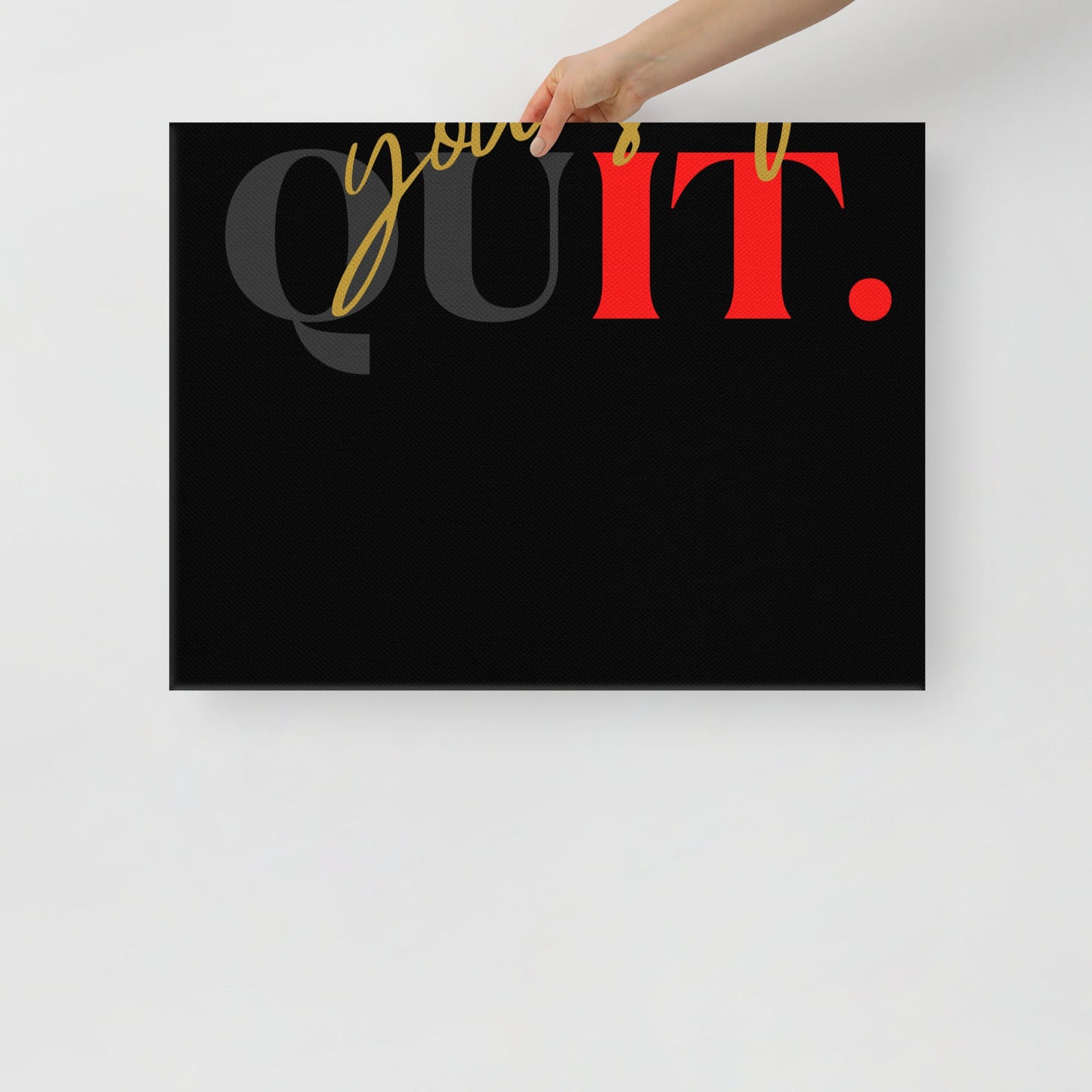 Don't Quit Yourself Wall Canvas