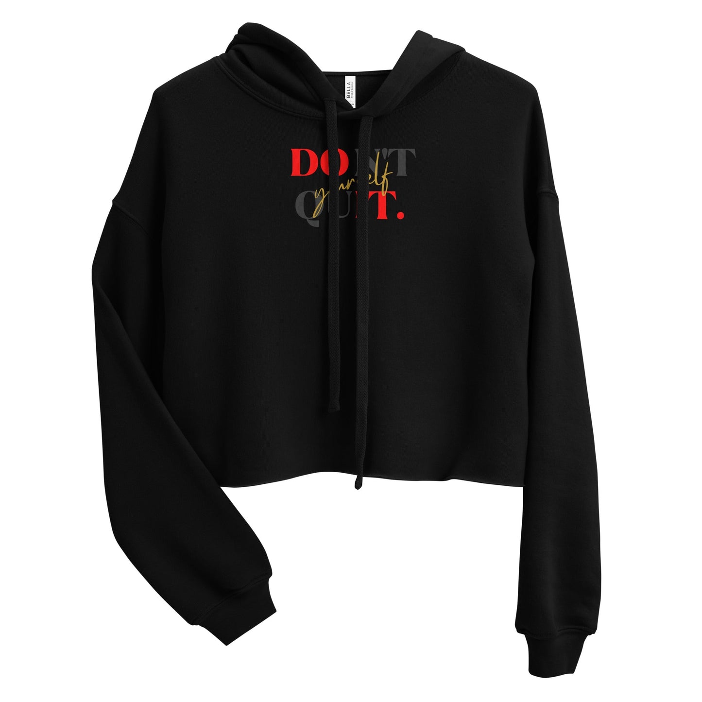 Don't Quit Yourself Women's Crop Hoodie - Black