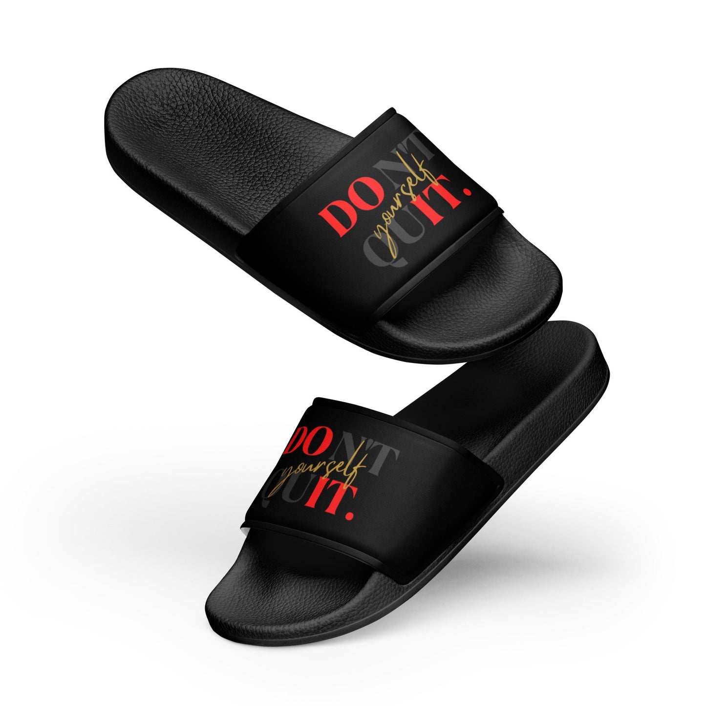 Don't Quit Yourself Women's slides - Black Sole + Black Top