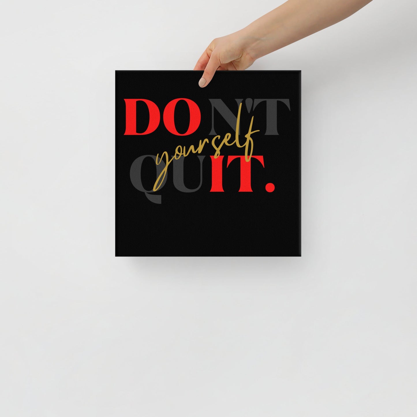 Don't Quit Yourself Wall Canvas