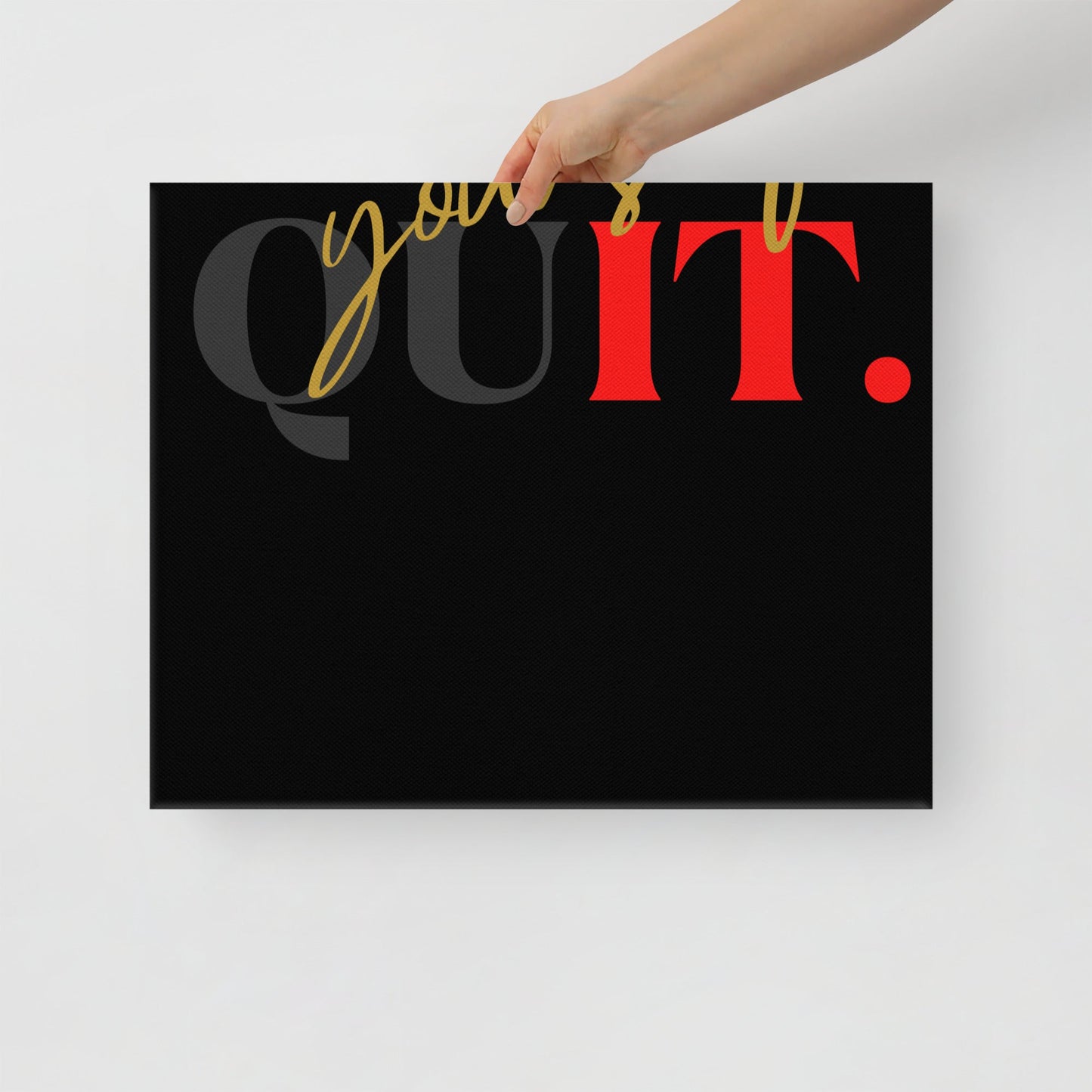 Don't Quit Yourself Wall Canvas