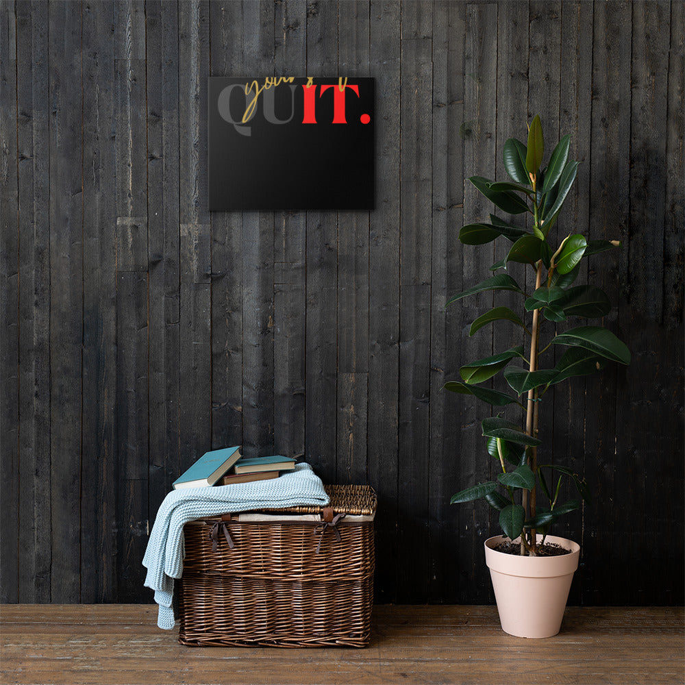 Don't Quit Yourself Wall Canvas