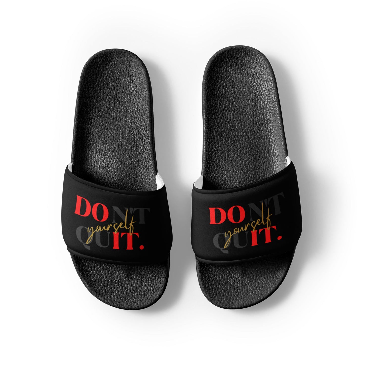 Don't Quit Yourself Women's slides - Black Sole + Black Top
