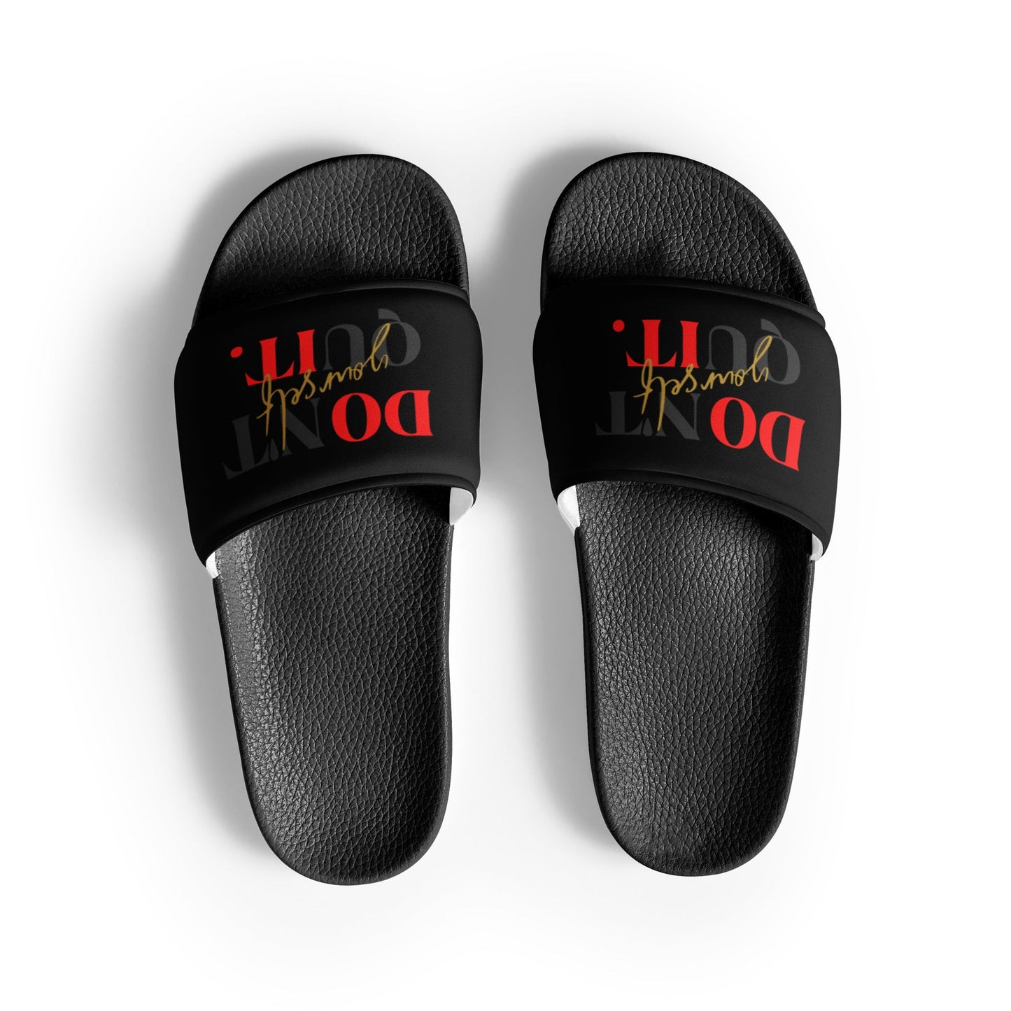 Don't Quit Yourself Women's slides - Black Sole + Black Top