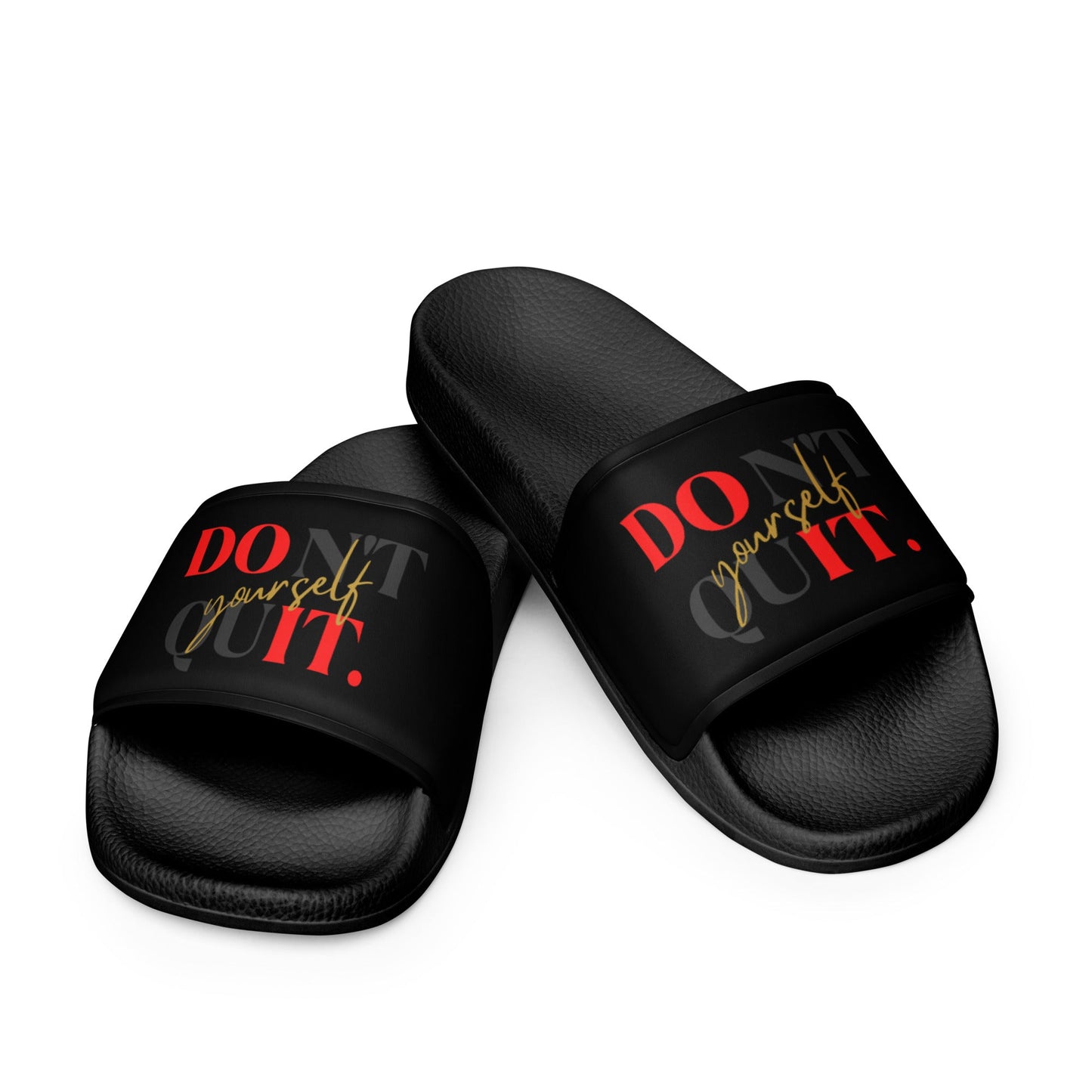 Don't Quit Yourself Women's slides - Black Sole + Black Top